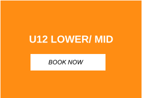 U12 LOWER/ MID BOOK NOW