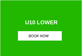 U10 LOWER BOOK NOW